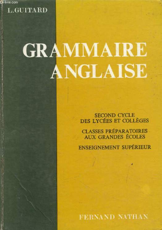 GRAMMAIRE ANGLAISE, 2e CYCLE, CLASSES PREPARATOIRES AUX GRANDES ECOLES, ENSEIGNEMENT SUPERIEUR