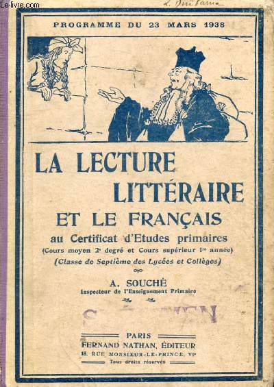 LA LECTURE LITTERAIRE ET LE FRANCAIS AU CERTIFICAT D'ETUDES PRIMAIRES (COURS MOYEN 2e DEGRE ET COURS SUPERIEUR 1re ANNEE, CLASSE DE 7e)