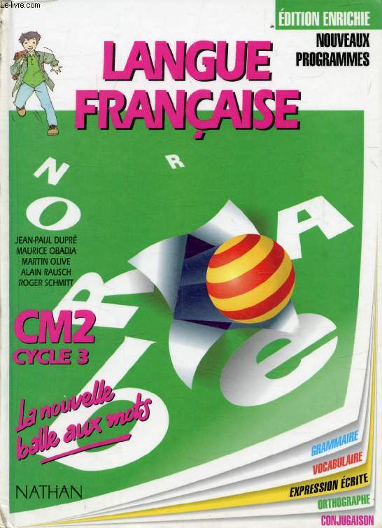 LANGUE FRANCAISE, CYCLE 3, CM2 (LA NOUVELLE BALLE AUX MOTS)