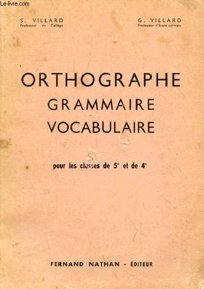 ORTHOGRAPHE, GRAMMAIRE, VOCABULAIRE, CLASSES DE 5e ET DE 4e