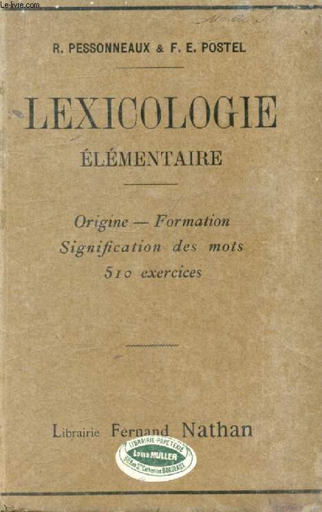 LEXICOLOGIE ELEMENTAIRE, A L'USAGE DES E.P.S., DES C.C. ET DES CLASSES DE GRAMMAIRE DES LYCEES ET COLLEGES