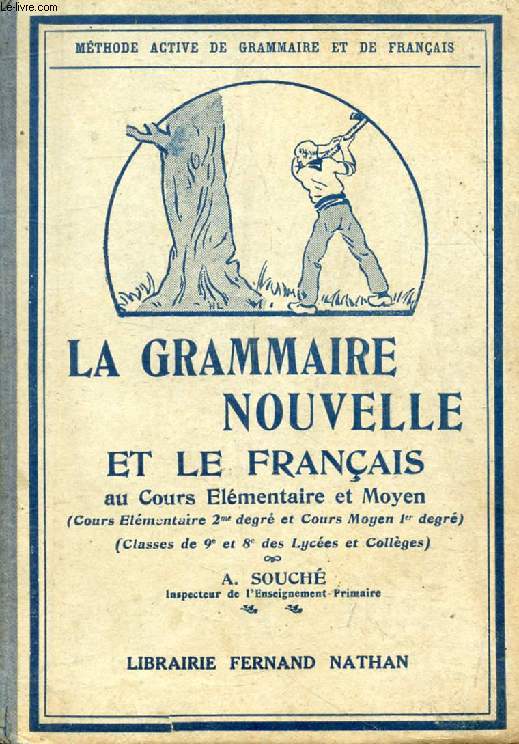 LA GRAMMAIRE NOUVELLE ET LE FRANCAIS AU COURS ELEMENTAIRE ET MOYEN, CLASSES DE 9e ET DE 8e