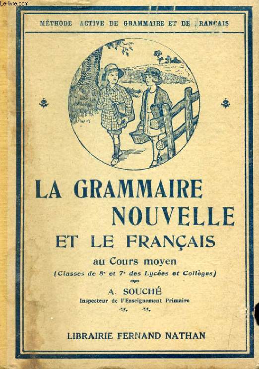LA GRAMMAIRE NOUVELLE ET LE FRANCAIS AU COURS MOYEN, CLASSES DE 8e ET DE 7e