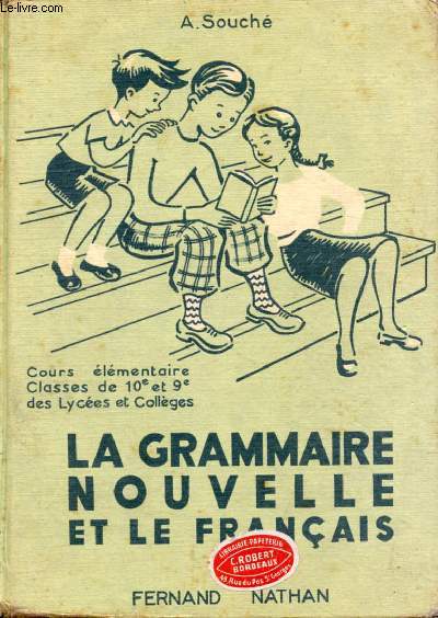 LA GRAMMAIRE NOUVELLE ET LE FRANCAIS AU COURS ELEMENTAIRE, CLASSES DE 10e ET DE 9e