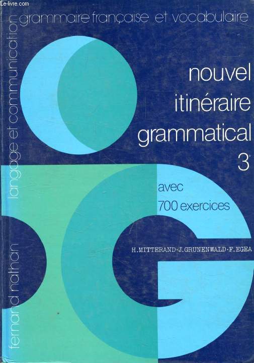 NOUVEL ITINERAIRE GRAMMATICAL, 3e, GRAMMAIRE FRANCAISE, VOCABULAIRE ET EXPRESSION