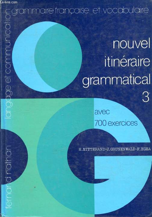 NOUVEL ITINERAIRE GRAMMATICAL, 3e, GRAMMAIRE FRANCAISE, VOCABULAIRE ET EXPRESSION