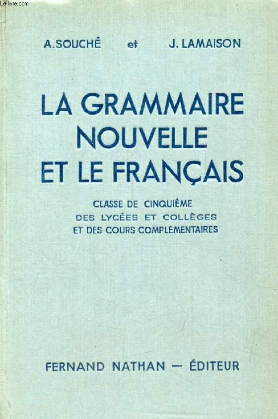 LA GRAMMAIRE NOUVELLE ET LE FRANCAIS, LECONS ET EXERCICES, CLASSE DE 5e