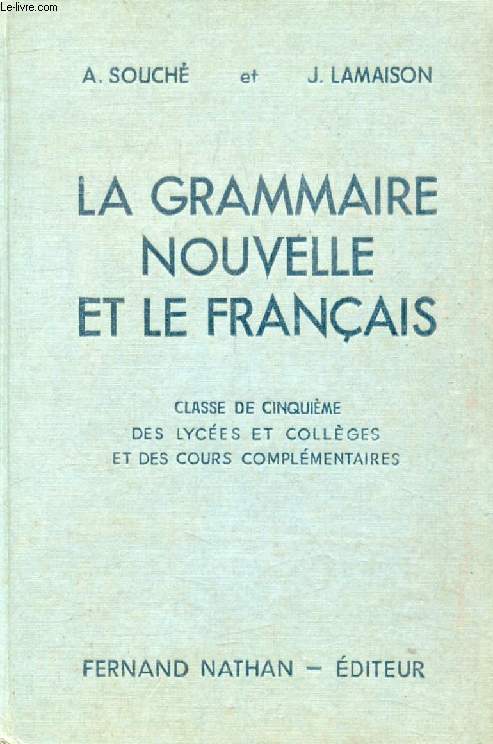 LA GRAMMAIRE NOUVELLE ET LE FRANCAIS, LECONS ET EXERCICES, CLASSE DE 5e