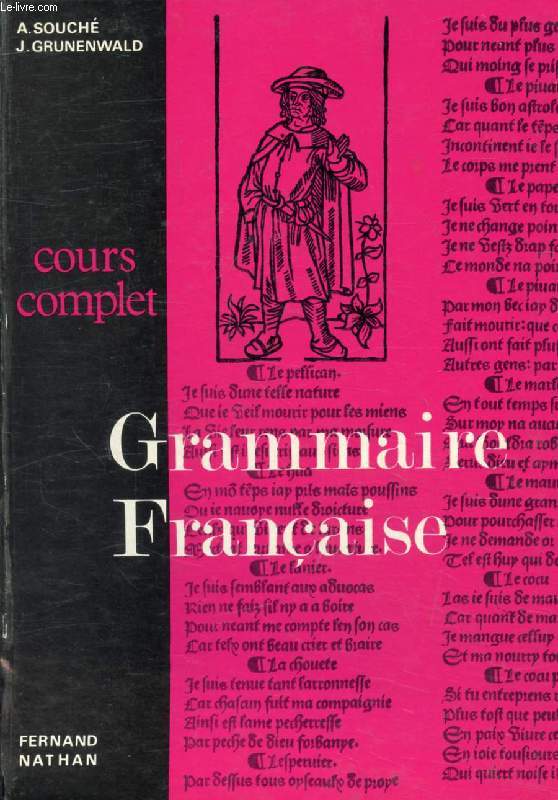 GRAMMAIRE FRANCAISE, COURS COMPLET, LECONS ET EXERCICES, 2d DEGRE 1er CYCLE (6e, 5e, 4e, 3e), CYCLE TERMINAL PRATIQUE, ENSEIGNEMENT TECHNIQUE, ECONOMIQUE, COMMERCIAL ET AGRICOLE