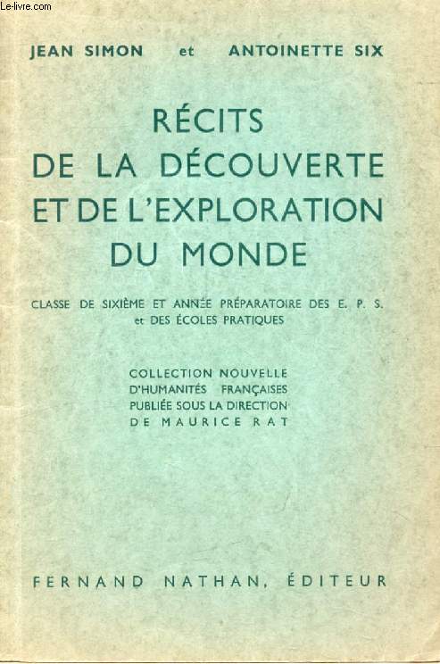 RECITS DE LA DECOUVERTE ET DE L'EXPLORATION DU MONDE, CLASSE DE 6e, ANNEE PREPARATOIRE DES E.P.S.