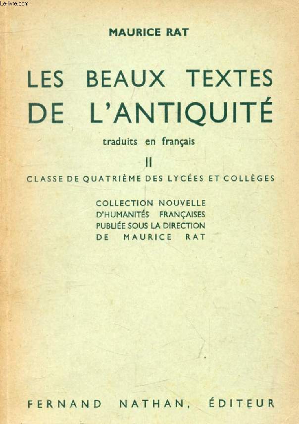 LES BEAUX TEXTES DE L'ANTIQUITE TRADUITS EN FRANCAIS, II, CLASSE DE 4e