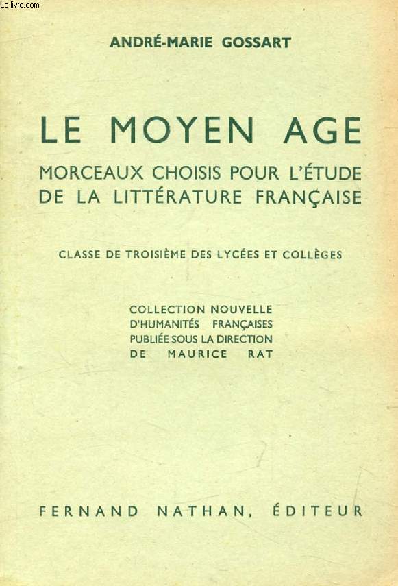 LE MOYEN AGE, MORCEAUX CHOISIS POUR L'ETUDE DE LA LITTERATURE FRANCAISE, CLASSE DE 3e
