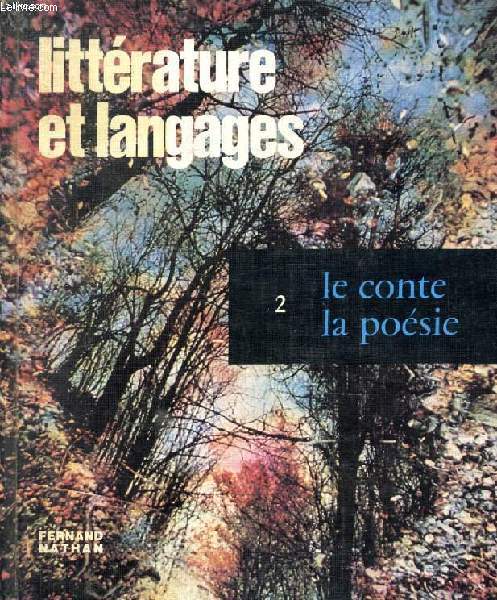 LITTERATURE ET LANGAGES, LES GENRES ET LES THEMES, 2, LE CONTE, LA POESIE, TEXTES ET TRAVAUX