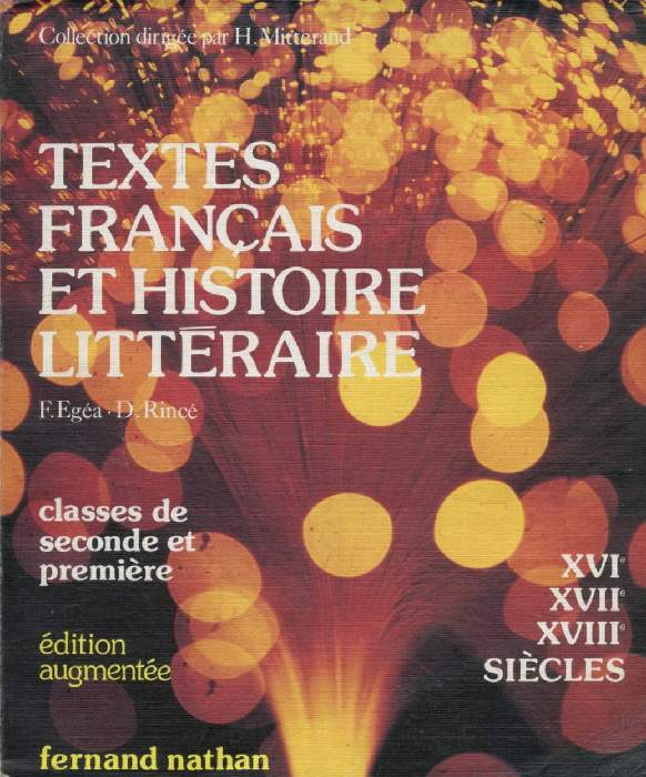 TEXTES FRANCAIS ET HISTOIRE LITTERAIRE, XVIe, XVIIe, XVIIIe SIECLES, CLASSES DES LYCEES