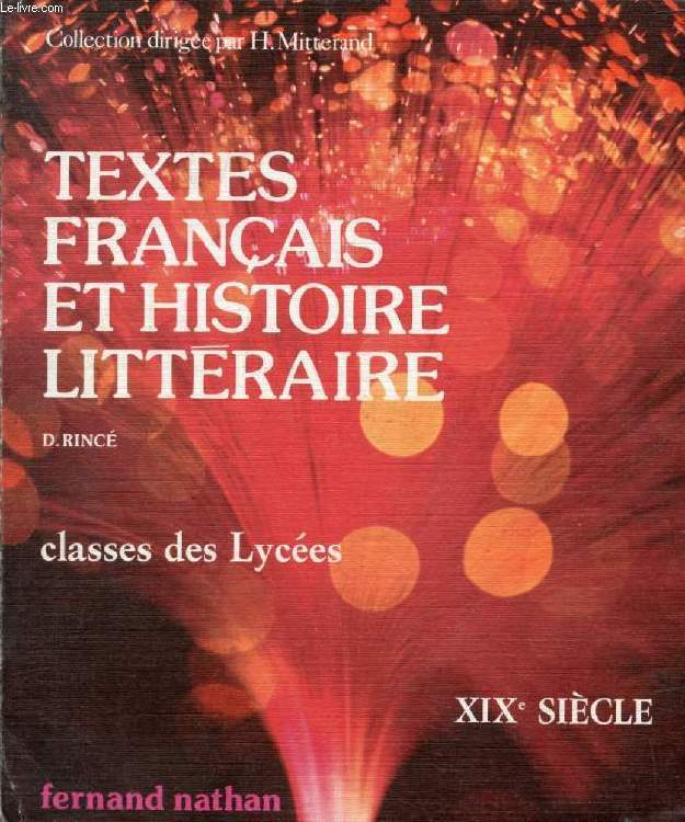 TEXTES FRANCAIS ET HISTOIRE LITTERAIRE, XIXe SIECLE, CLASSES DES LYCEES