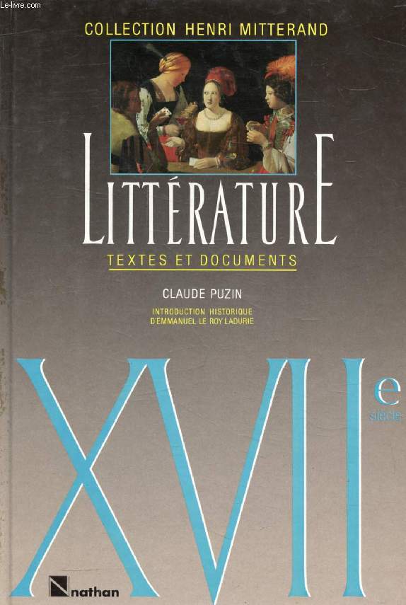 LITTERATURE, TEXTES ET DOCUMENTS, XVIIe SIECLE