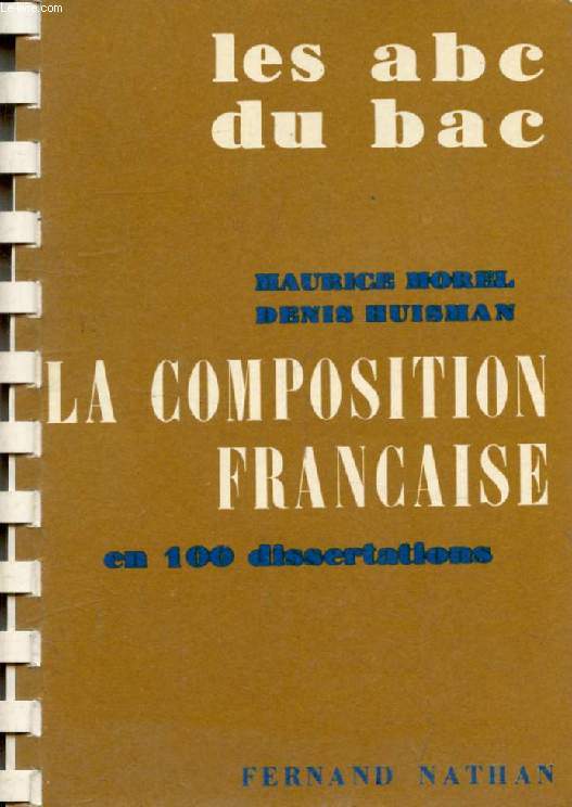 LA COMPOSITION FRANCAISE EN CENT DISSERTATIONS (LES ABC DU BAC)