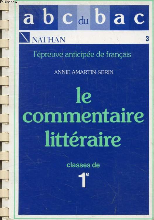 LE COMMENTAIRE LITTERAIRE, FRANCAIS, 1re (ABC DU BAC)