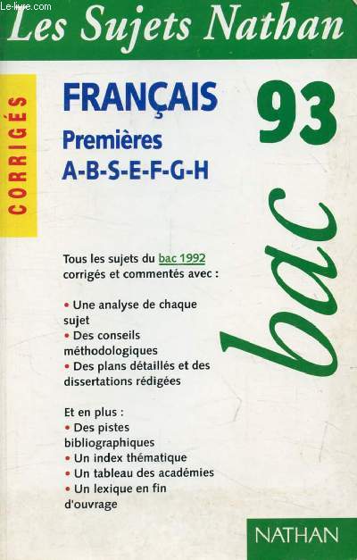 FRANCAIS, 1res A, B, S, E, F, G, H, BAC 93, CORRIGES (LES SUJETS NATHAN)