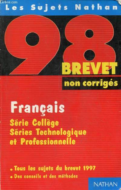 FRANCAIS, BREVET 98, SUJETS NON CORRIGES (LES SUJETS NATHAN)