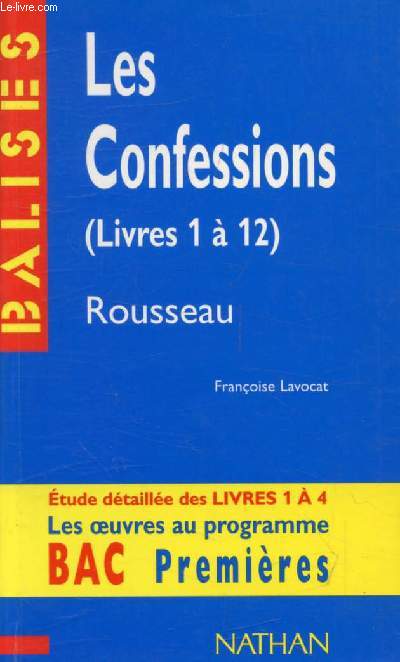 LES CONFESSIONS (LIVRES 1-12), ROUSSEAU (BALISES / BAC TERMINALES)