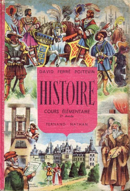 HISTOIRE, L'HISTOIRE DE FRANCE PAR L'IMAGE ET LE RECIT, COURS ELEMENTAIRE (1re & 2e ANNEES)