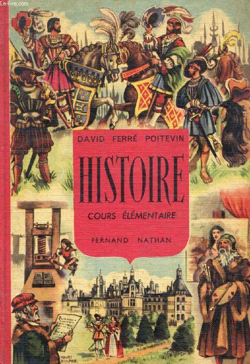HISTOIRE, L'HISTOIRE DE FRANCE PAR L'IMAGE ET LE RECIT, COURS ELEMENTAIRE (1re & 2e ANNEES)