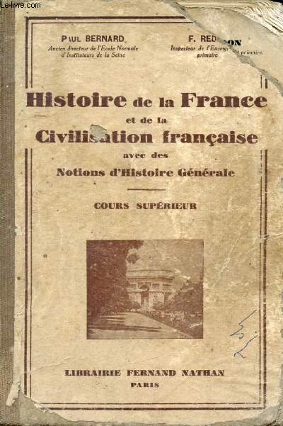 HISTOIRE DE LA FRANCE ET DE LA CIVILISATION FRANCAISE, AVEC DES NOTIONS D'HISTOIRE GENERALE, COURS SUPERIEUR