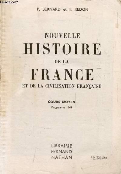 NOUVELLE HISTOIRE DE LA FRANCE ET DE LA CIVILISATION FRANCAISE, COURS MOYEN