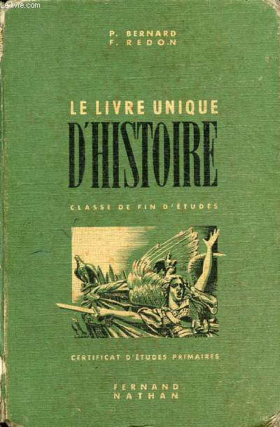 LE LIVRE UNIQUE D'HISTOIRE, CLASSE DE FIN D'ETUDES, C.E.P.