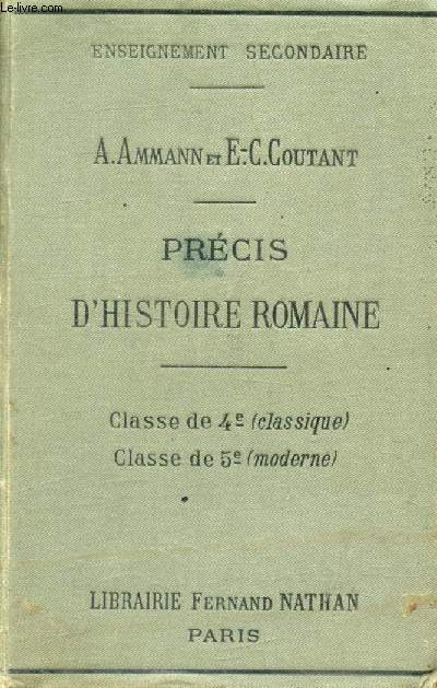 PRECIS D'HISTOIRE ROMAINE, CLASSES DE 4e (CLASSIQUE) ET DE 5e (MODERNE)