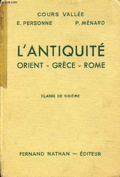 L'ANTIQUITE, ORIENT, GRECE, ROME, CLASSE DE 6e