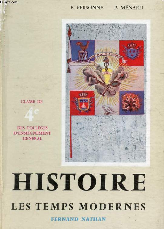 HISTOIRE, LES TEMPS MODERNES, DU REGNE D'HENRI IV A LA FIN DU PREMIER EMPIRE, 4e