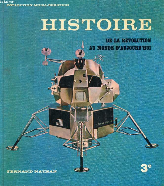 HISTOIRE, CLASSE DE 3e, DE LA REVOLUTION AU MONDE D'AUJOURD'HUI