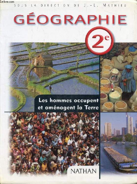 GEOGRAPHIE, 2e, LES HOMMES OCCUPENT ET AMENAGENT LA TERRE