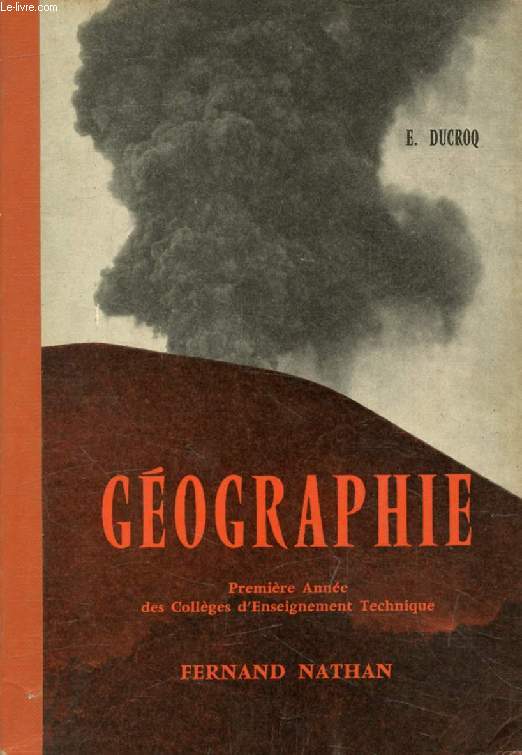 GEOGRAPHIE, POUR LA 1re ANNEE DES COLLEGES D'ENSEIGNEMENT TECHNIQUE