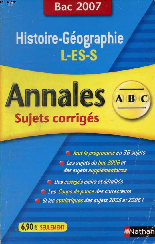 HISTOIRE GEOGRAPHIE, L, ES, S, ANNALES ABC DU BAC 2007, SUJETS CORRIGES