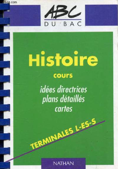 HISTOIRE, COURS, TERMINALES L, ES, S (ABC DU BAC)