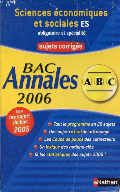 SCIENCES ECONOMIQUES ET SOCIALES ES, OBLIGATOIRE ET SPECIALITE, ANNALES BAC 2006, SUJETS ET CORRIGES (ANNALES ABC)