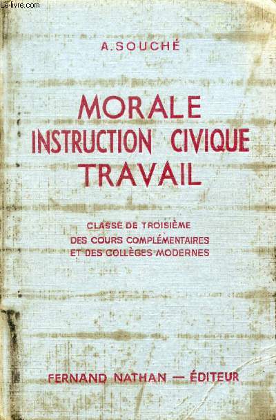 MORALE, INSTRUCTION CIVIQUE, TRAVAIL, INITIATION A LA VIE CIVIQUE, SOCIALE, ECONOMIQUE ET MORALE, CLASSE DE 3e DES COURS COMPLEMENTAIRES ET DES COLLEGES MODERNES