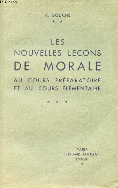 LES NOUVELLES LECONS DE MORALE, AU COURS PREPARATOIRE ET AU COURS ELEMENTAIRE