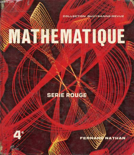 MATHEMATIQUE, 4e (SERIE ROUGE)