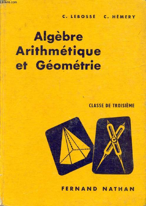 ALGEBRE, ARITHMETIQUE ET GEOMETRIE, CLASSE DE 3e