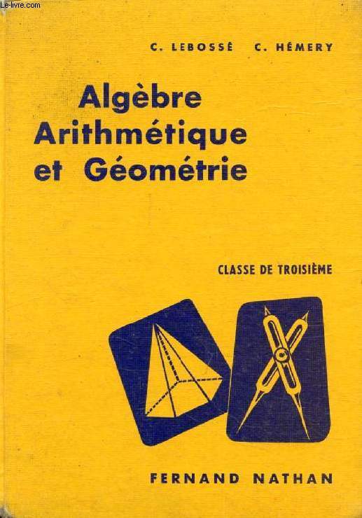 ALGEBRE, ARITHMETIQUE ET GEOMETRIE, CLASSE DE 3e