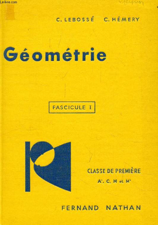 GEOMETRIE, CLASSES DE 1re A', C, M, M', FASCICULE 1