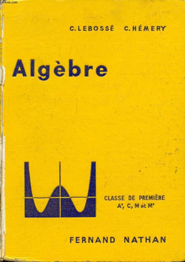 ALGEBRE ET TRIGONOMETRIE, CLASSE DE 1re A', C, M, M'