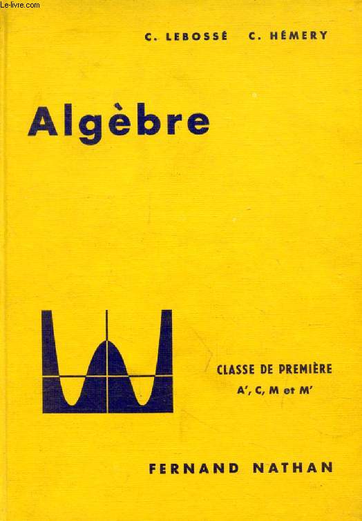 ALGEBRE ET TRIGONOMETRIE, CLASSE DE 1re A', C, M, M'