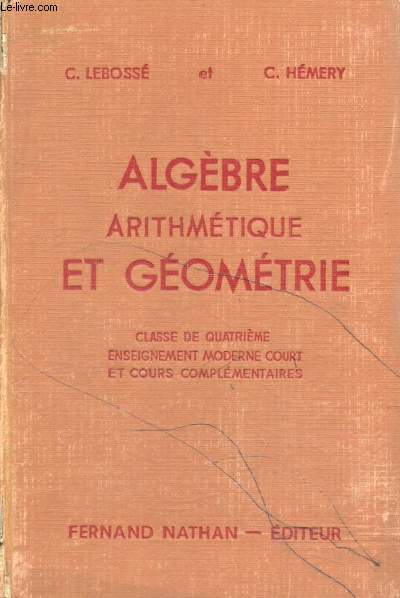 ALGEBRE, ARITHMETIQUE ET GEOMETRIE, CLASSE DE 4e, ENSEIGNEMENT MODERNE COURT ET C.C.