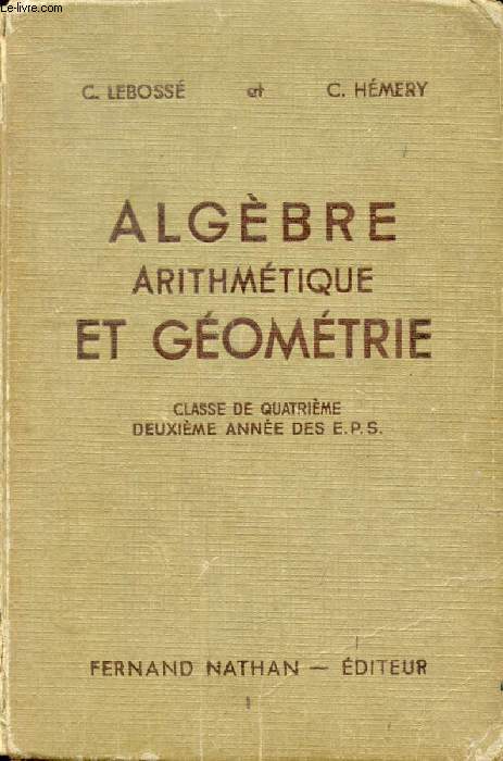 ALGEBRE, ARITHMETIQUE ET GEOMETRIE, CLASSE DE 4e, 2e ANNEE DES E.P.S. ET DES C.C.