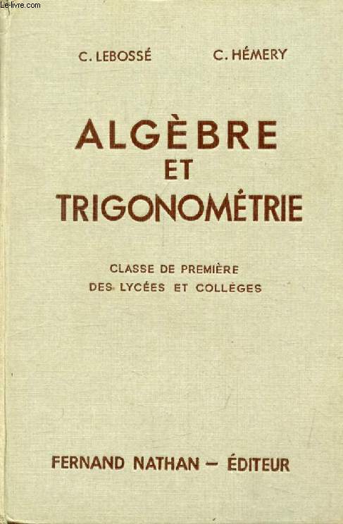 ALGEBRE ET TRIGONOMETRIE, CLASSE DE 1re